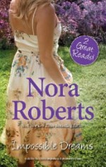 Impossible dreams / by Nora Roberts.