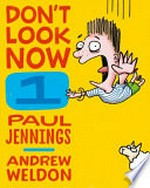Don't look now : Book one / by Paul Jennings