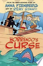 Horrendo's curse / [Graphic novel] by Anna Fienberg ; adapted by Alison Kooistra.