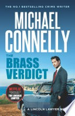 The brass verdict: Mickey Haller Series, Book 2. Michael Connelly.