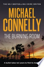The burning room: Harry Bosch Series, Book 19. Michael Connelly.