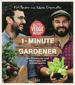 1-minute gardener / by Mat Pember and Fabian Capomolla.