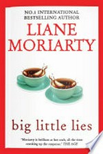 Big little lies: Liane Moriarty.