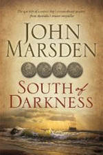 South of darkness / by John Marsden.