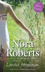 Lawful attraction / by Nora Roberts.
