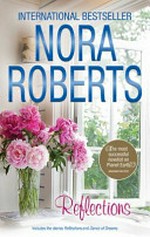Reflections / by Nora Roberts.