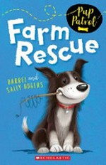 Farm rescue / by Darrel and Sally Odgers ; illustrated by Janine Dawson.