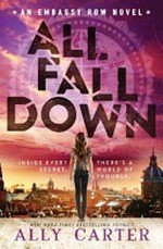 All fall down / by Ally Carter.