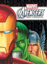Marvel : the Avengers hero chronicles /