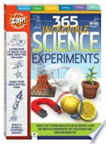 365 incredible science experiments / editor, Estelle Longfield ; illustrator, Glen Singleton.
