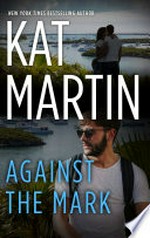 Against the mark: The Raines of Wind Canyon Series, Book 9. Kat Martin.