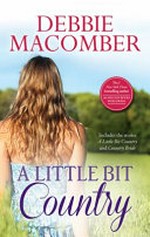 A little bit country / by Debbie Macomber.