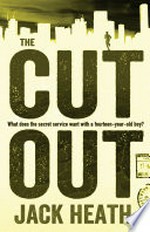 The cut out / by Jack Heath.