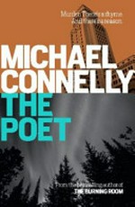 The poet / by Michael Connelly.