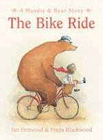 The bike ride / by Jan Ormerod & Freya Blackwood.