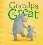Grandpa is great / by Laine Mitchell ; illustrated by Alison Edgson.