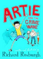 Artie and the grime wave / by Richard Roxburgh.