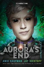 Aurora's end / by Amie Kaufman & Jay Kristoff