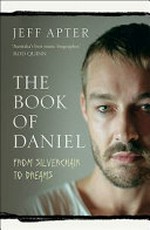 The book of Daniel : from Silverchair to Dreams / by Jeff Apter.