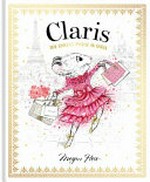 Claris : the chicest mouse in Paris / by Megan Hess.