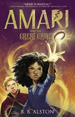 Amari and the Great Game: by B. B. Alston