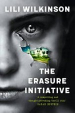 The Erasure Initiative / by Lili Wilkinson.