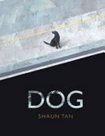 Dog / by Shaun Tan