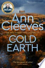 Cold earth: Shetland Island Mystery Series, Book 7. Ann Cleeves.