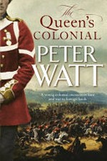 The Queen's colonial / by Peter Watt.