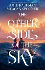 The other side of the sky / by Amie Kaufman and Meagan Spooner