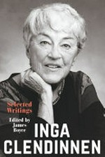 Inga Clendinnen : selected writings / edited by James Boyce.
