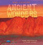 Ancient wonders / by Mark Greenwood.