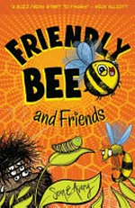 Friendly bee and friends / [Graphic novel] by Sean E. Avery.