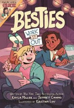Besties : Vol. 1, Work it out / [Graphic novel] by Kayla Miller
