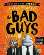 The bad guys : Vol. 1 / [Graphic novel] by Aaron Blabey.