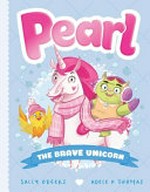 The brave unicorn / by Sally Odgers