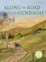 Along the road to gundagai / by Jack O'Hagan