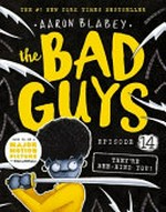 The bad guys : Vol. 14, They're bee-hind you! / [Graphic novel] by Aaron Blabey.