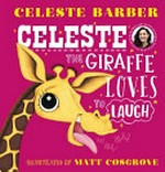 Celeste the Giraffe loves to laugh / by Celeste Barber