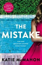 The mistake / by Katie McMahon.