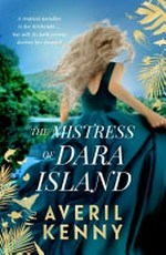 The mistress of Dara Island / by Averil Kenny.