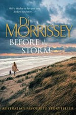 Before the storm / by Di Morrissey.