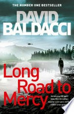 Long road to mercy: Atlee Pine Series, Book 1. David Baldacci.