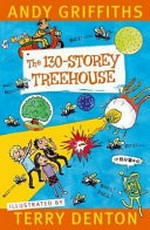 The 130-storey treehouse / by Andy Griffiths