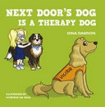 Next door's dog is a therapy dog / by Gina Dawson