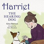Harriet the hearing dog / by Gina Dawson.