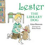 Lester the library dog / by Gina Dawson.