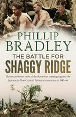 The battle for Shaggy Ridge / by Phillip Bradley.