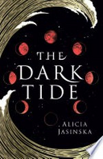 The dark tide / by Alicia Jasinska