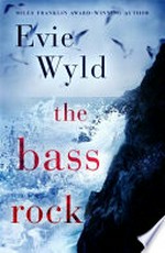 The bass rock / by Evie Wyld.